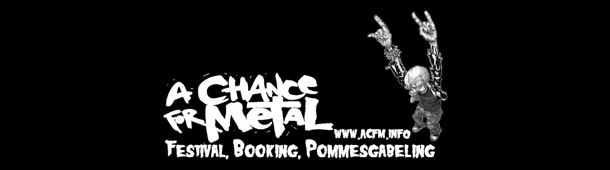 A CHANCE FOR METAL